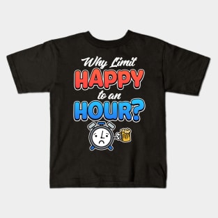 Why Limit Happy To An Hour? Bartender Gifts Kids T-Shirt